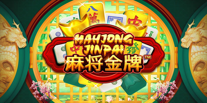 Tips Terbaik Menang Slot Mahjong Jinpai Dengan Modal Receh